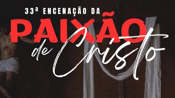 33ª Encenação da Paixão de Cristo